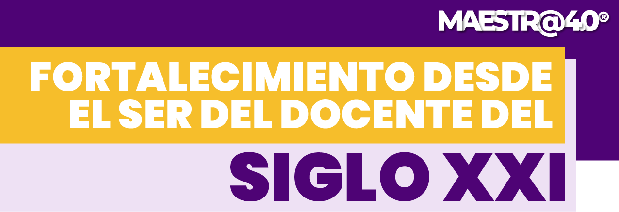 fortalecimiento desde el ser del docente del siglo xxi